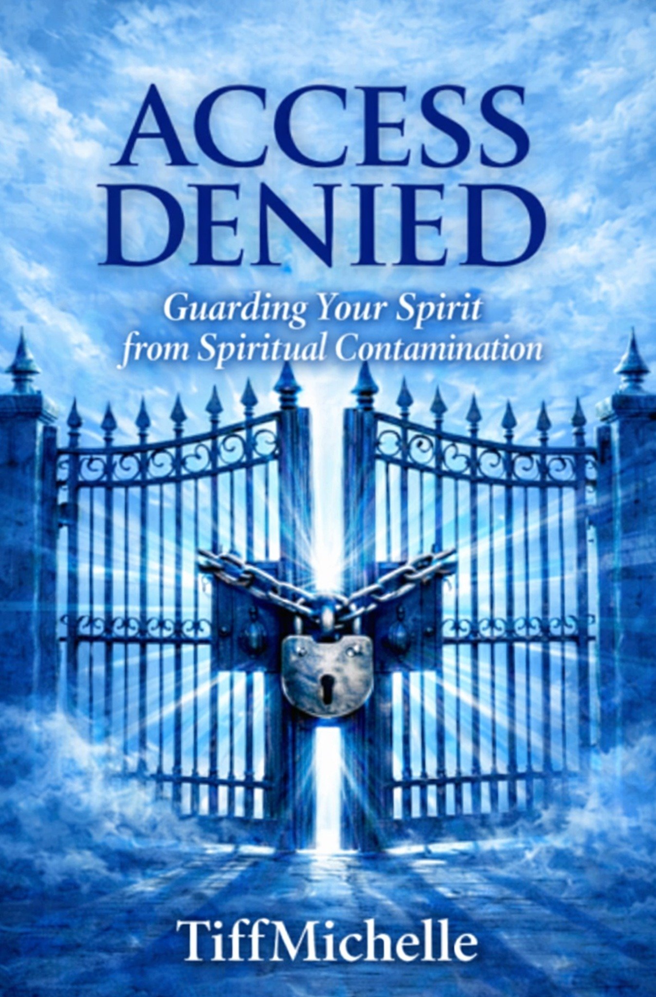Access Denied by TiffMichelle. Guarding Your Spirit from Spiritual Contamination.